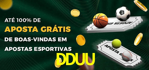 DDUU Ate 100% de Aposta Gratis